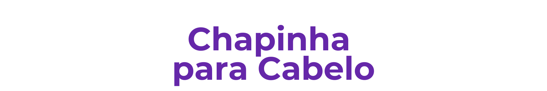 Chapinha para Cabelo