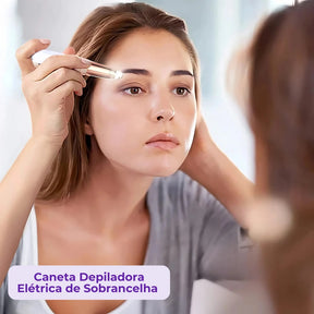 Caneta Depiladora – Kit para Sobrancelhas e Rosto!